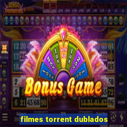 filmes torrent dublados